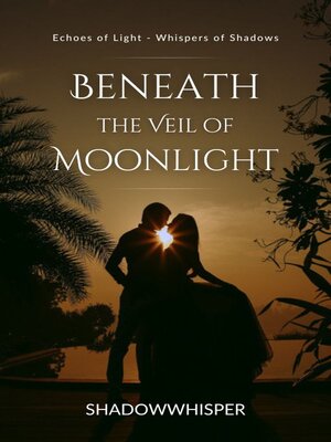 cover image of Beneath the Veil of Moonlight